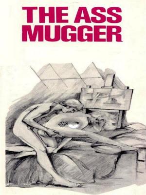 Book cover of The Ass Mugger - Adult Erotica