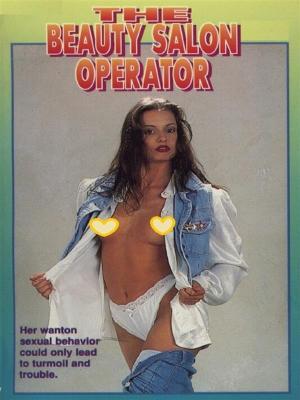Book cover of The Beauty Salon Operator - Adult Erotica