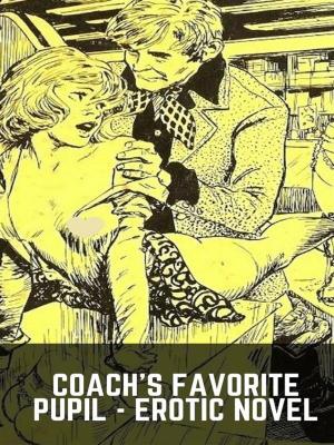 Book cover of Coach's Favorite Pupil - Erotic Novel