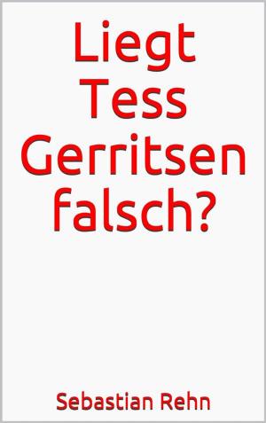 Cover of the book Liegt Tess Gerritsen falsch? by Franz Meier