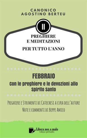 Cover of the book PREGHIERE E MEDITAZIONI PER TUTTO L’ANNO - Con Orazioni e Strumenti di Catechesi a cura dell’autore by Beppe Amico (curatore)