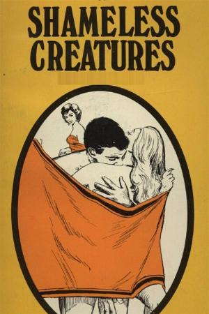 Book cover of Shameless Creatures - Erotic Novel