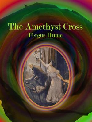 Cover of the book The Amethyst Cross by Louis Joseph Vance
