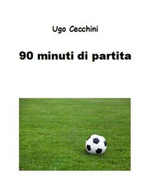 Cover of the book 90 minuti di partita by Graziano Perucchini