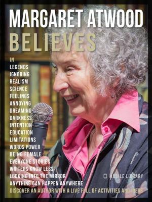 bigCover of the book Margaret Atwood Believes - Margaret Atwood Quotes And Believes by 