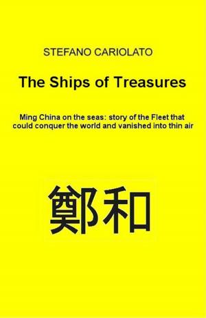 Cover of the book The Treasures Ships. Ming China on the seas: history of the Fleet that could conquer the world and vanished into thin air by Konradi Leitner