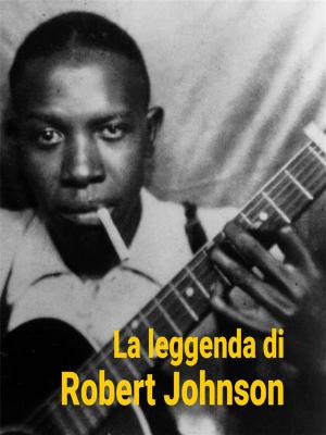 Book cover of La Leggenda di Robert Johnson