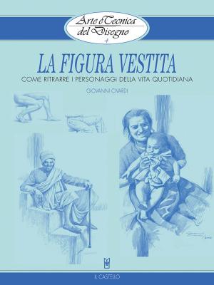 Cover of Arte e Tecnica del Disegno - 4 - La figura vestita