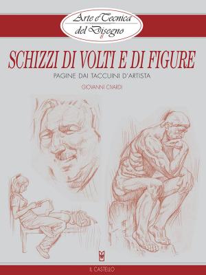 Cover of the book Arte e Tecnica del Disegno - 8 - Schizzi di volti e figure by Giovanni Civardi
