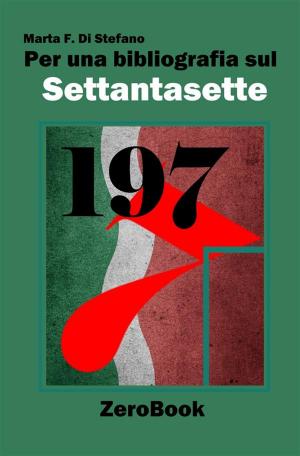 Cover of the book Per una bibliografia sul Settantasette by Ferdinando Leonzio