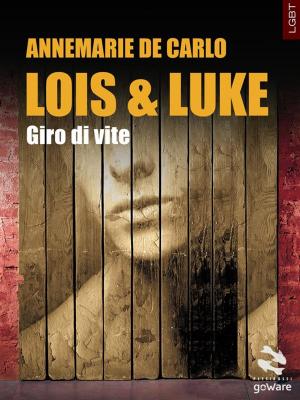 Cover of the book Lois & Luke. Giro di vite by Frank E. Spiegelder