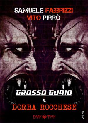 Cover of the book Grosso Guaio a Dorba Rocchese (Dark Twin) by James Rozoff