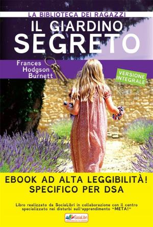 Cover of the book Il Giardino segreto by Caylen D. Smith
