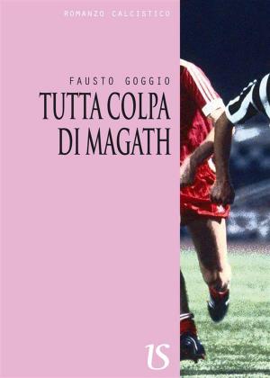 Cover of the book Tutta colpa di Magath by Luca Canale Brucculeri
