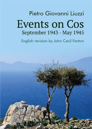 Cover of the book Events on Cos, September 1943 - May 1945 by Consuelo Portoghese