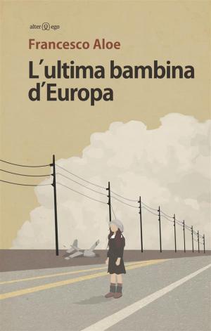 Book cover of L'ultima bambina d'Europa
