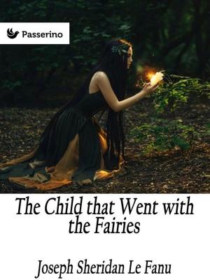 Book cover of The Child that Went with the Fairies