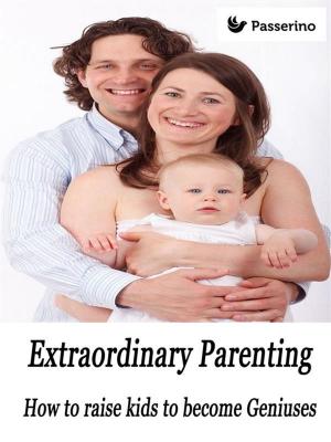 Cover of the book Extraordinary Parenting by Antonio Ferraiuolo
