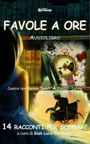 Cover of the book Favole a ore by Antonella Rossi, Luisella Calcagno
