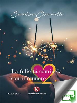 Cover of the book La felicità comincia con il numero 2 by Grazia La Gatta