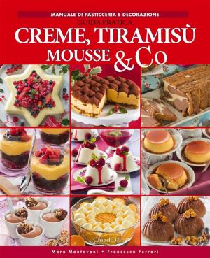 Cover of the book Creme, tiramisù mousse & co by Daniela Peli, Francesca Ferrari