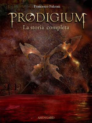 Cover of the book Prodigium - La storia completa by Olivia Hennis
