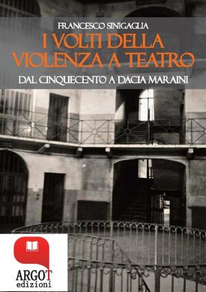 Cover of the book I volti della violenza a teatro by Roberto Andreuccetti