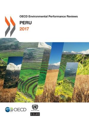 Cover of the book OECD Environmental Performance Reviews: Peru 2017 by Collectif