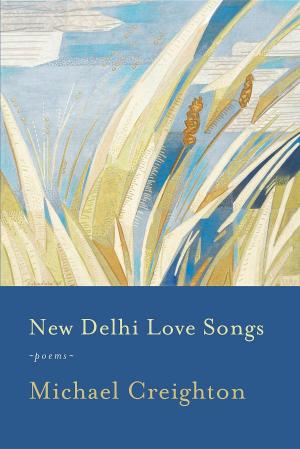 Cover of the book New Delhi Love Songs by Aliyyah Eniath
