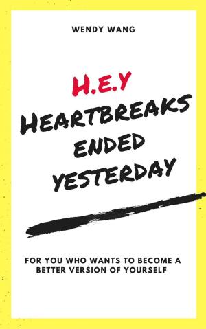 Cover of the book H.E.Y( Heartbreaks Ended Yesterday) by Nadine Leilani