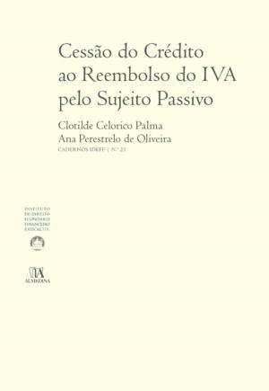Cover of the book Cessão do crédito ao reembolso do IVA pelo sujeito passivo - Validade e eficácia da cessão de créditos presentes e futuros by Jim Wawro