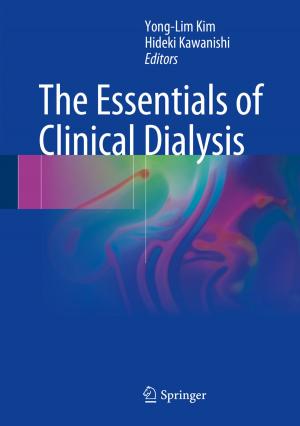Cover of the book The Essentials of Clinical Dialysis by Asoke Kumar Datta, Ranjan Sengupta, Kaushik Banerjee, Dipak Ghosh
