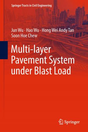 Cover of the book Multi-layer Pavement System under Blast Load by Takeshi Kawanaka, Yasushi Hazama