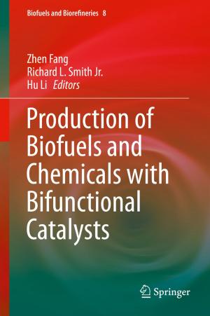 Cover of the book Production of Biofuels and Chemicals with Bifunctional Catalysts by Low Sui Pheng, Zhu Rui