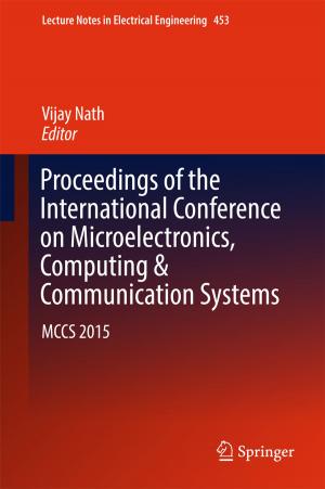 Cover of the book Proceedings of the International Conference on Microelectronics, Computing & Communication Systems by Bo Wu, Nripan Mathews, Tze-Chien Sum
