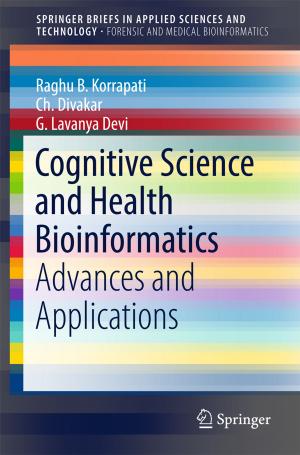 Cover of the book Cognitive Science and Health Bioinformatics by Gaurav Baranwal, Dinesh Kumar, Zahid Raza, Deo Prakash Vidyarthi