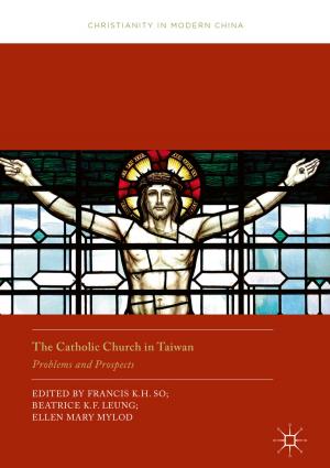 Cover of the book The Catholic Church in Taiwan by B. Sangeetha, Shiv Narayan, Rakesh Mohan Jha