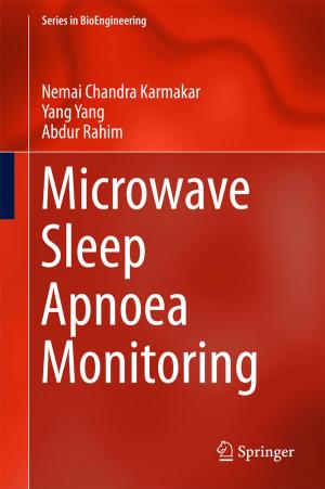 Cover of the book Microwave Sleep Apnoea Monitoring by Buddhi Wijesiri, An Liu, Prasanna Egodawatta, James McGree, Ashantha Goonetilleke