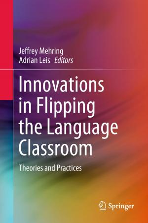 Cover of the book Innovations in Flipping the Language Classroom by Syed Hassan Ahmed, Safdar Hussain Bouk, Dongkyun Kim