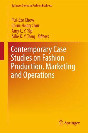 Cover of the book Contemporary Case Studies on Fashion Production, Marketing and Operations by Yan Liu, Fumiya Akashi, Masanobu Taniguchi