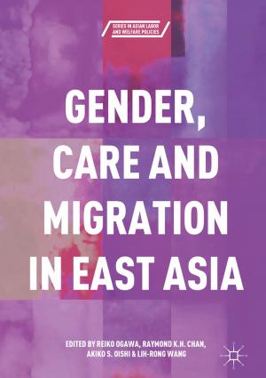 Cover of the book Gender, Care and Migration in East Asia by Wen-Wei Chen, Jiann-Fuh Chen