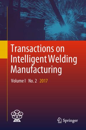 Cover of the book Transactions on Intelligent Welding Manufacturing by Jameel Ahmed, Mohammed Yakoob Siyal, Muhammad Tayyab, Menaa Nawaz
