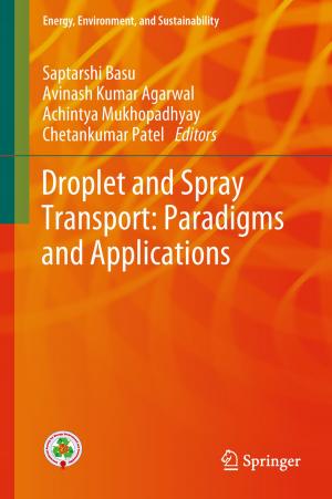 Cover of the book Droplet and Spray Transport: Paradigms and Applications by Guojun Zeng, Henk J. de Vries, Frank M. Go