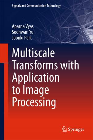Cover of the book Multiscale Transforms with Application to Image Processing by Yong Xiang, Dezhong Peng, Zuyuan Yang