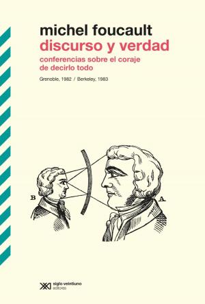 Book cover of Discurso y verdad: Conferencias sobre el coraje de decirlo todo. Grenoble, 1982 / Berkeley, 1983