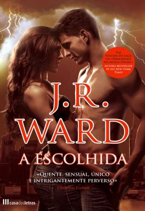 Cover of the book A Escolhida by J.r.ward