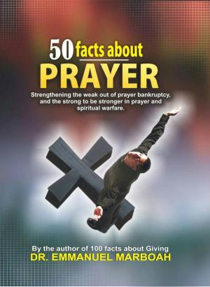 Cover of the book 50 Facts About Prayer by Elise Thornton