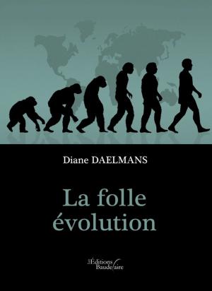 Cover of the book La folle évolution by Saroj GAGNEBIN