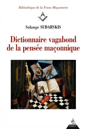 Book cover of Dictionnaire vagabond de la pensée maçonnique