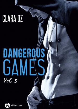 Cover of the book Dangerous Games - 3 by Ève Souliac